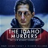 The Idaho Murders | The Case Against Bryan Kohberger