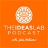 The Ideas Lab Podcast