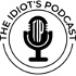 The Idiot's Podcast