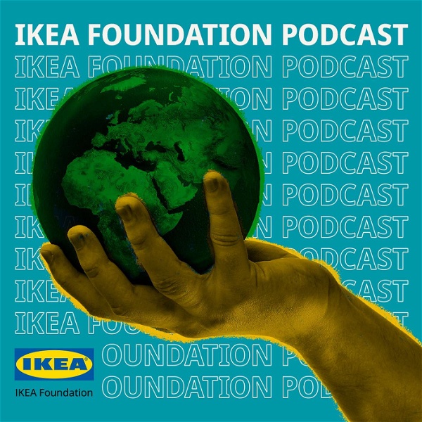 Artwork for The IKEA Foundation Podcast