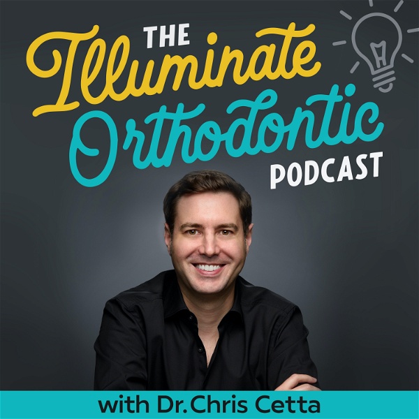 Artwork for The Illuminate Orthodontic Podcast