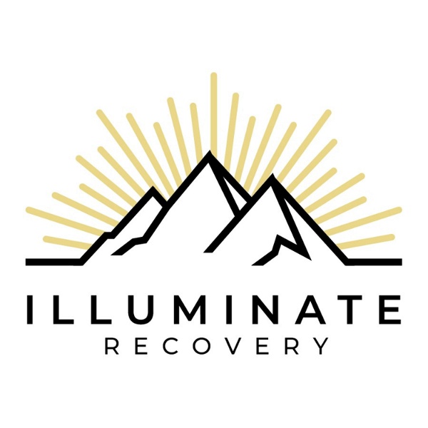 Artwork for The Illuminate Recovery Podcast