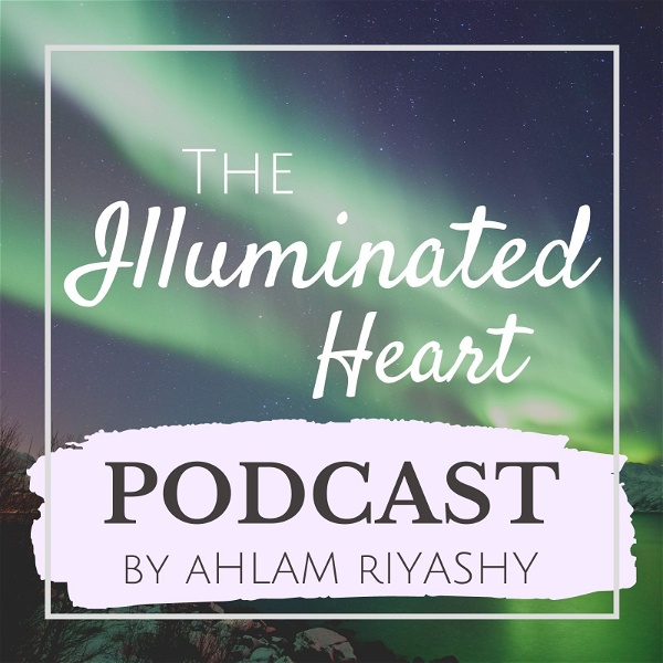 Artwork for The Illuminated Heart Podcast