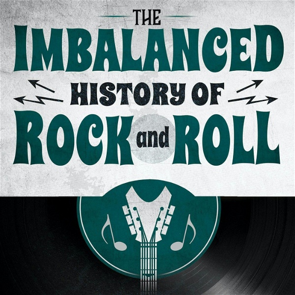 Artwork for The Imbalanced History of Rock and Roll