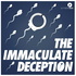 The Immaculate Deception