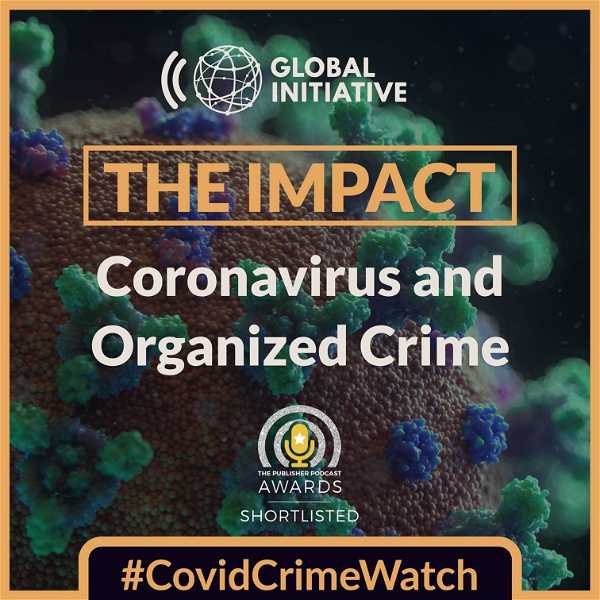 Artwork for The Impact: Coronavirus and Organized Crime