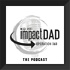 The Impact Dad Podcast