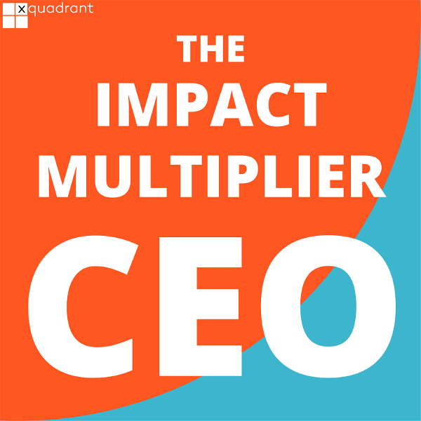 Artwork for The Impact Multiplier CEO
