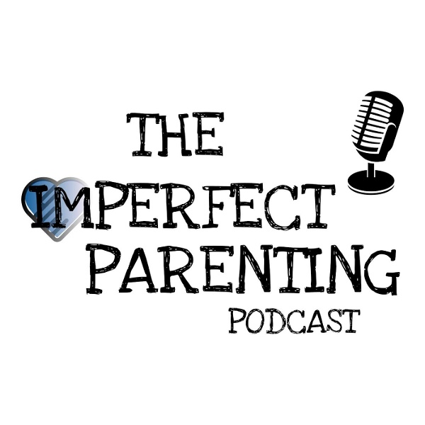 Artwork for The Imperfect Parenting Podcast