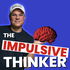 The Impulsive Thinker