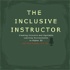 The Inclusive Instructor