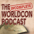 The Incomplete Worldcon Podcast