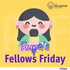 The Incubator: Rupa's Fellows Friday