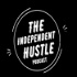 The Independent Hustle Podcast