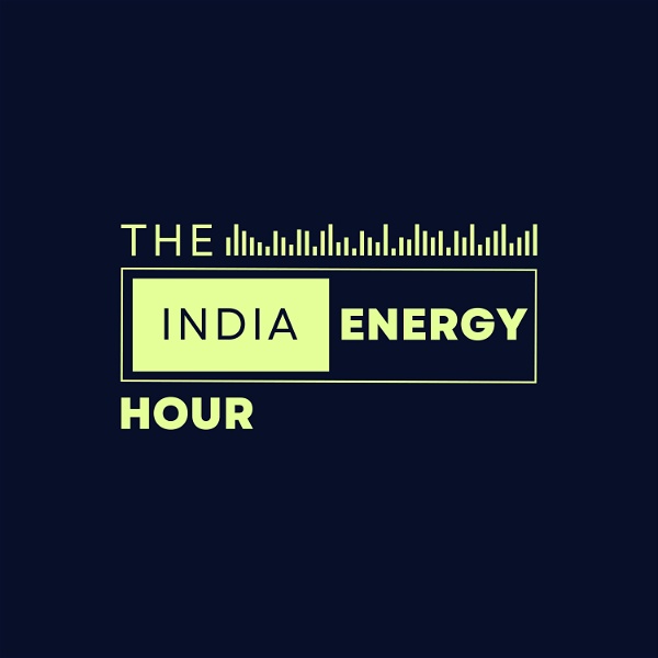 Artwork for The India Energy Hour Presented by 101Reporters