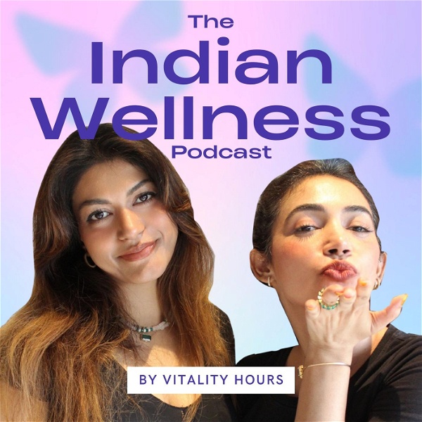 Artwork for The Indian Wellness Podcast by Vitality Hours