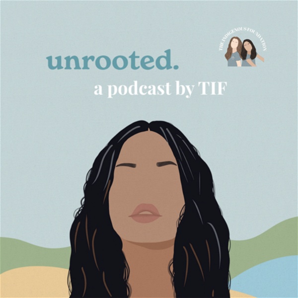 Artwork for Unrooted Podcast- The Indigenous Foundation