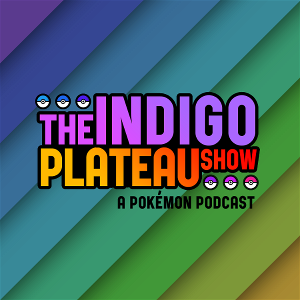 Artwork for The Indigo Plateau Show: A Pokémon Podcast