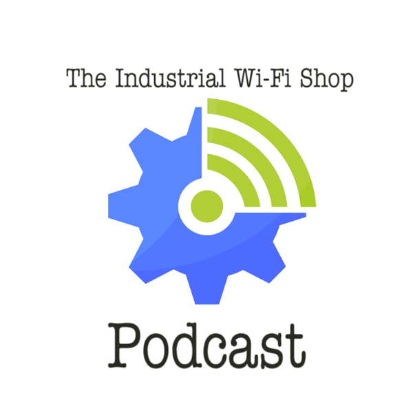 Artwork for The Industrial Wi-Fi Shop Podcast