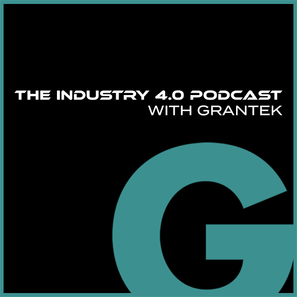 Artwork for The Industry 4.0 Podcast with Grantek
