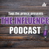 THE INFLUENCE PODCAST by Taqi.the.prince