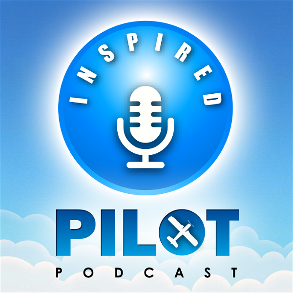 Artwork for The Inspired Pilot Podcast