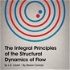 The Integral Principles of the Structural Dynamics of Flow