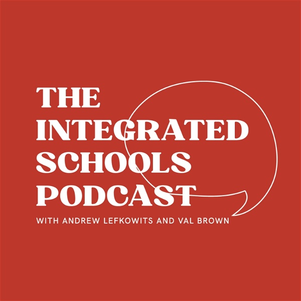 Artwork for The Integrated Schools Podcast