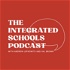 The Integrated Schools Podcast