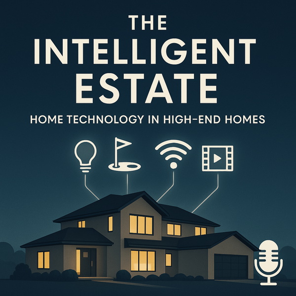 Artwork for The Intelligent Estate--Where Luxury Meets Smart Living