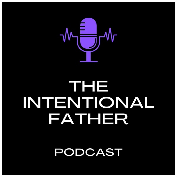Artwork for The Intentional Father