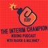 The Interim Champion Boxing Podcast with Raskin & Mulvaney Podcast
