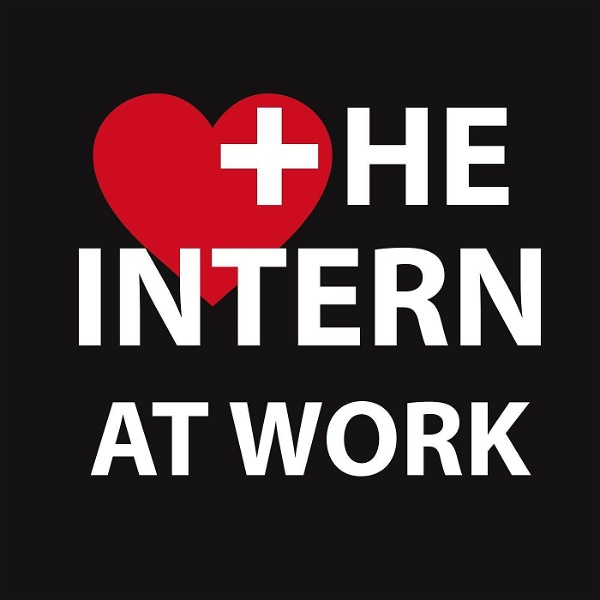 Artwork for The Intern At Work: Internal Medicine