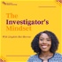 The Investigator's Mindset