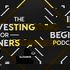 The Investing for Beginners Podcast - Your Path to Financial Freedom