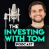The Investing with Tom Podcast