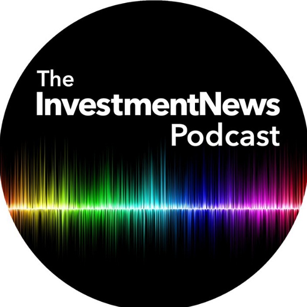 Artwork for The InvestmentNews Podcast