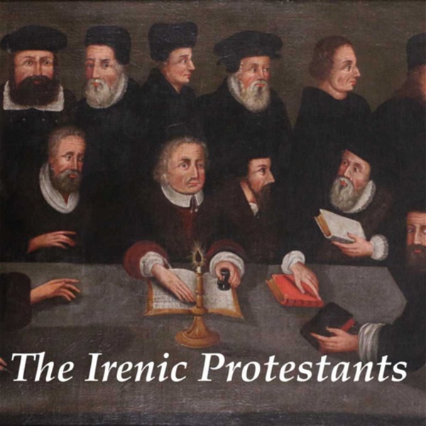 Artwork for The Irenic Protestants