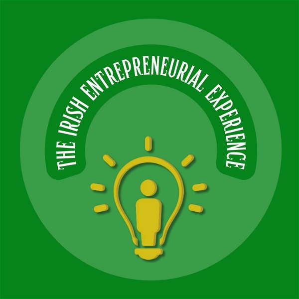 Artwork for The Irish Entrepreneurial Experience Podcast