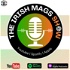 The Irish Mags Show ⚫⚪🇮🇪