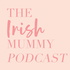 The Irish Mummy Podcast | Work Life Balance