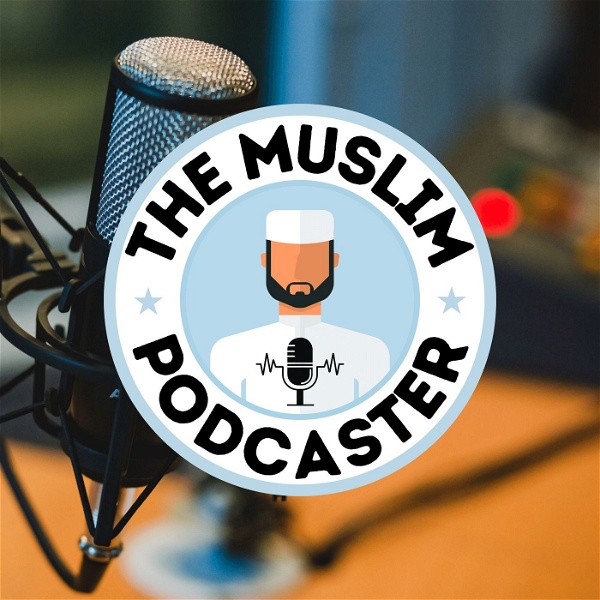 Artwork for The Muslim Podcaster