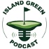 The Island Green Podcast