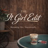 The It Girl Edit