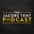The Jacobs Tent Podcast