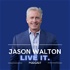 The Jason Walton Live It. Podcast