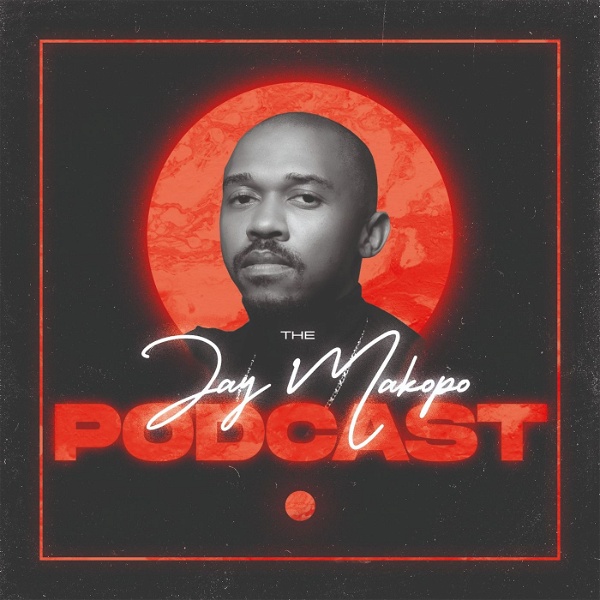 Artwork for The Jay Makopo Podcast