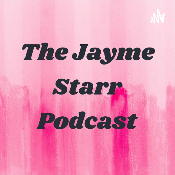 Artwork for The Jayme Starr Podcast