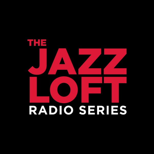 Artwork for The Jazz Loft Radio Series