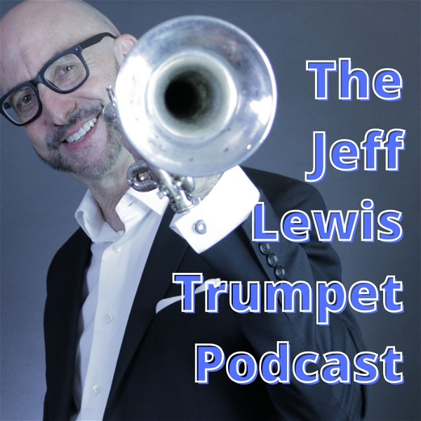 Artwork for The Jeff Lewis Trumpet Podcast